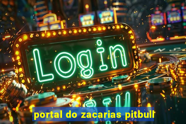 portal do zacarias pitbull